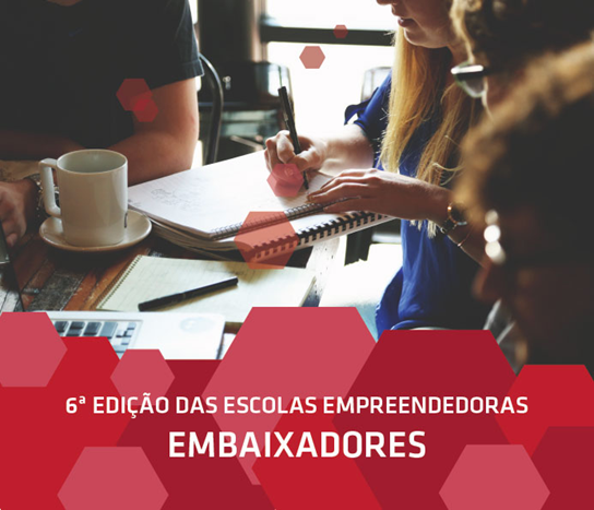6ª edição das Escolas Empreendedoras - Embaixadores